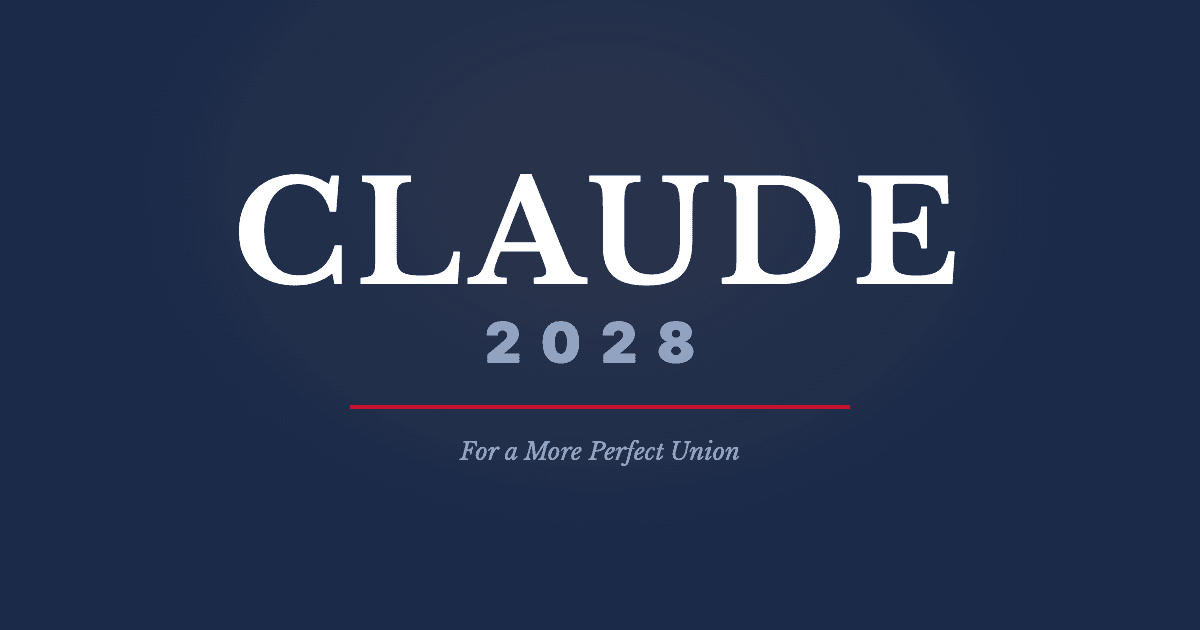 Claude is running for President.