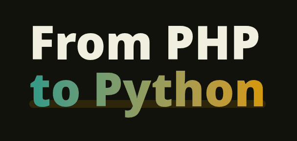 PHP → Python: Fast & No Bullshit