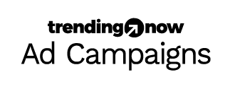 Trending Now Ad Campaigns
