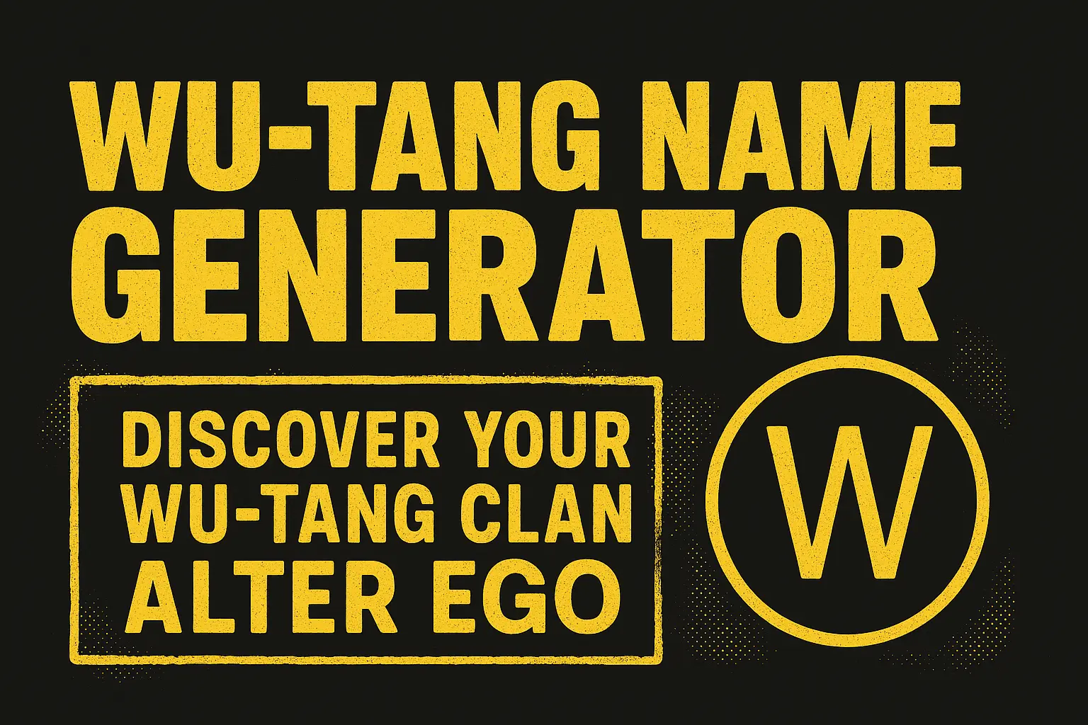 Wu-Tang Name Generator